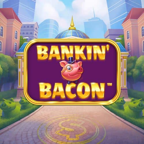 Bankin Bacon slot cover image