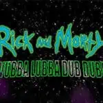 Rick and Morty Wubba Lubba Dub Dub