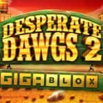 Desperate Dawgs 2 Gigablox