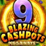 9 Blazing Cashpots Megaways