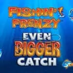 Fishin’ Frenzy Even Bigger Catch