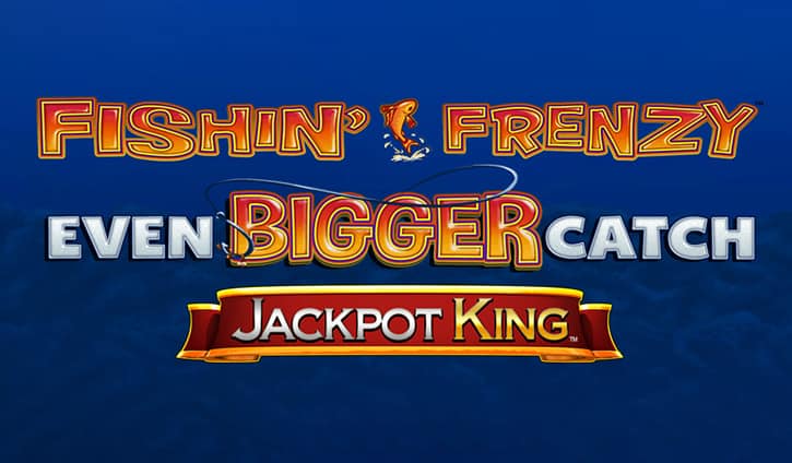Fishin Frenzy even Bigger Catch Jackpot King slot cover image