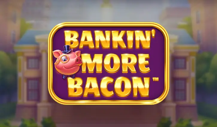 Bankin’ More Bacon slot cover image