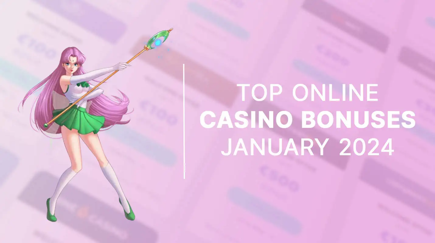 Top online casino bonuses January 2024