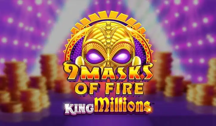 9 Masks of Fire King Millions slot cover image