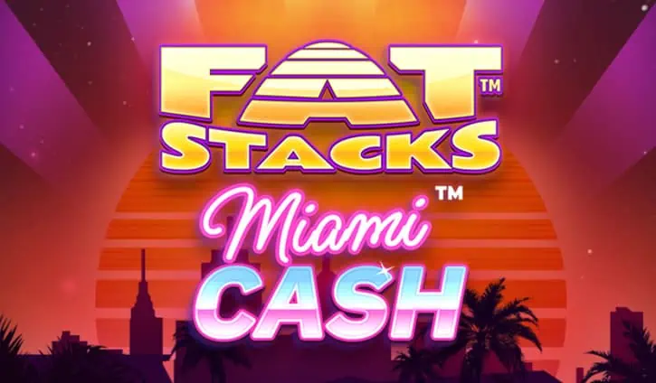 FatStacks Miami Cash slot cover image