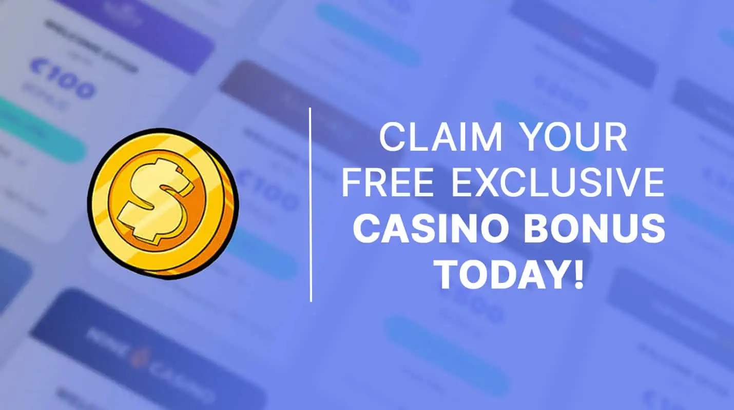Claim your free exclusive casino bonus today