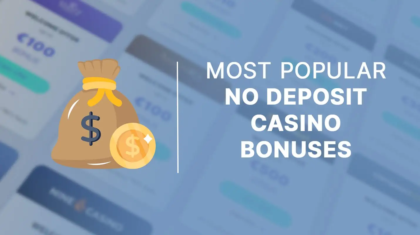 Most popular no deposit casino bonuses