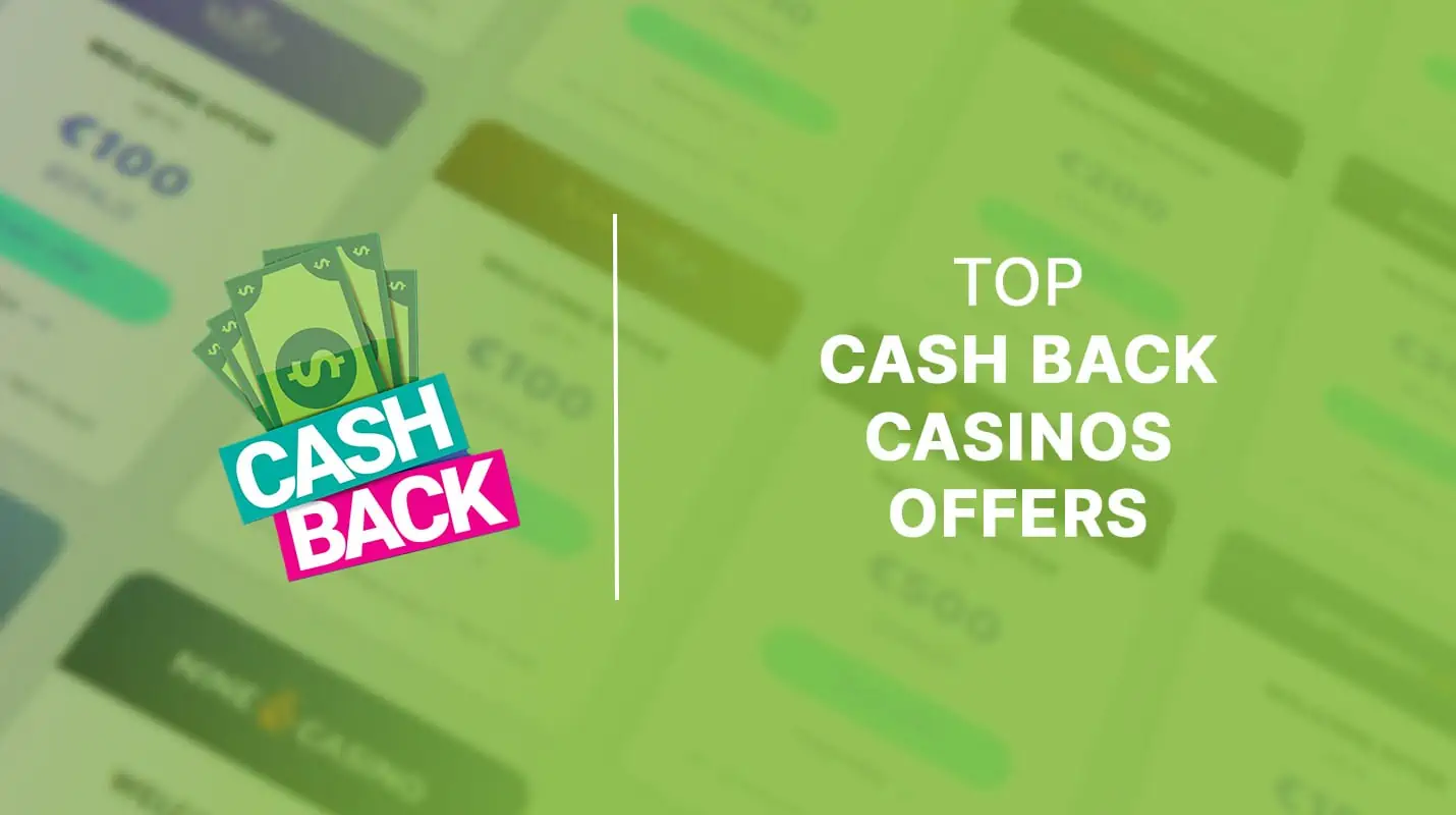 Top cash back casinos offer