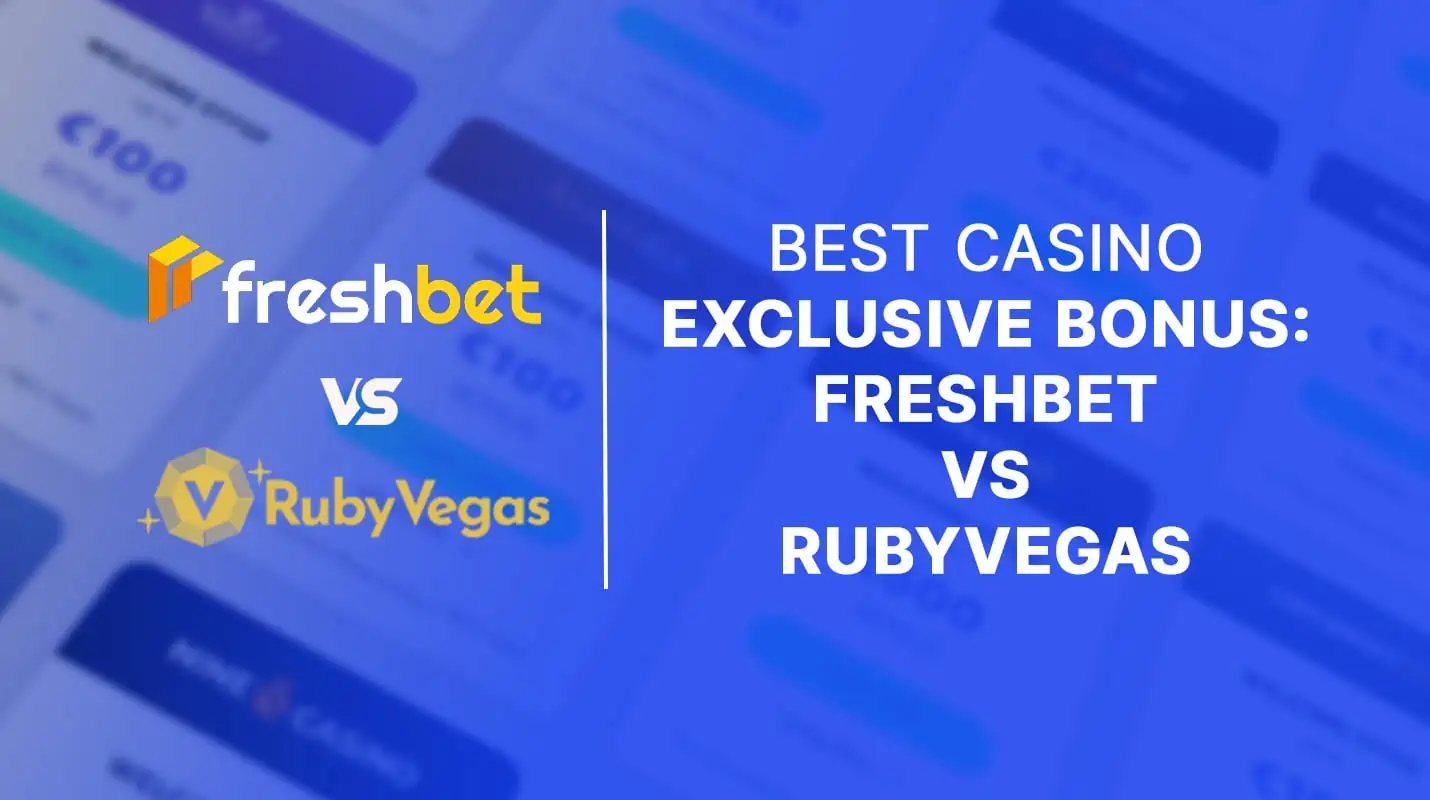 Best casino exclusive bonus freshbet vs rubyvegas