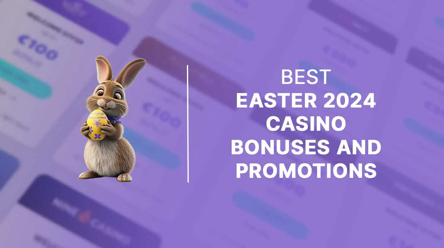 Best easter 2024 casino bonuses and promotions