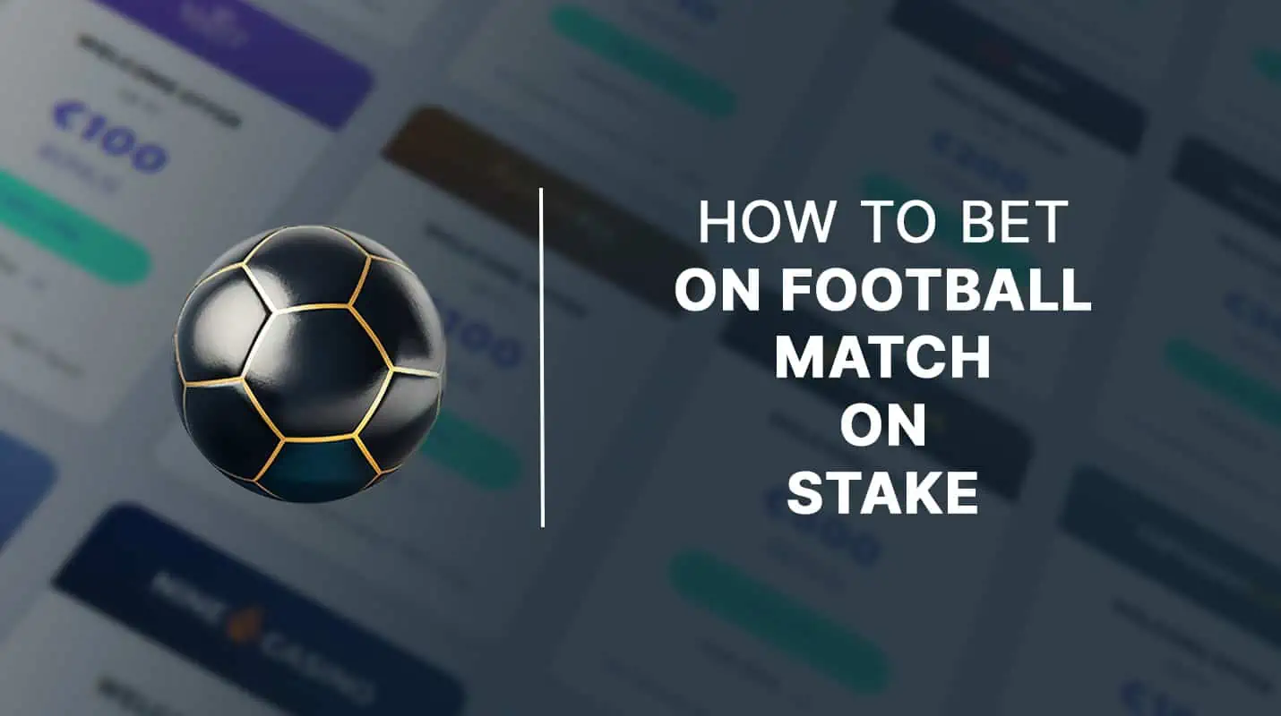 How to bet on football match on stake