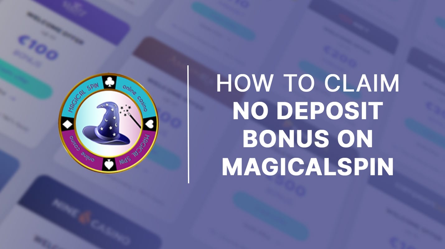 How To Claim A Free Welcome No Deposit Bonus On Magicalspin Bonus Tiime