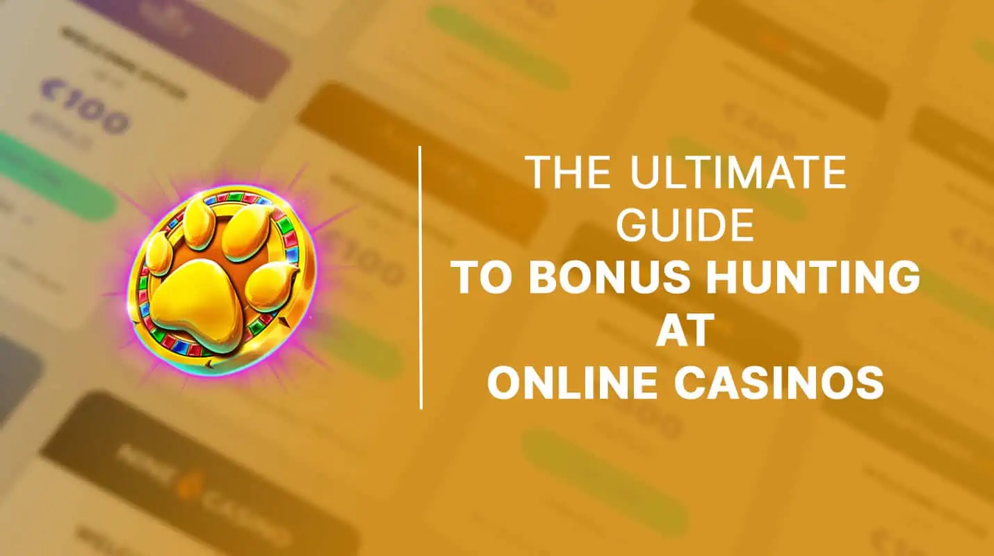 The ultimate guide to bonus hunting at online casinos