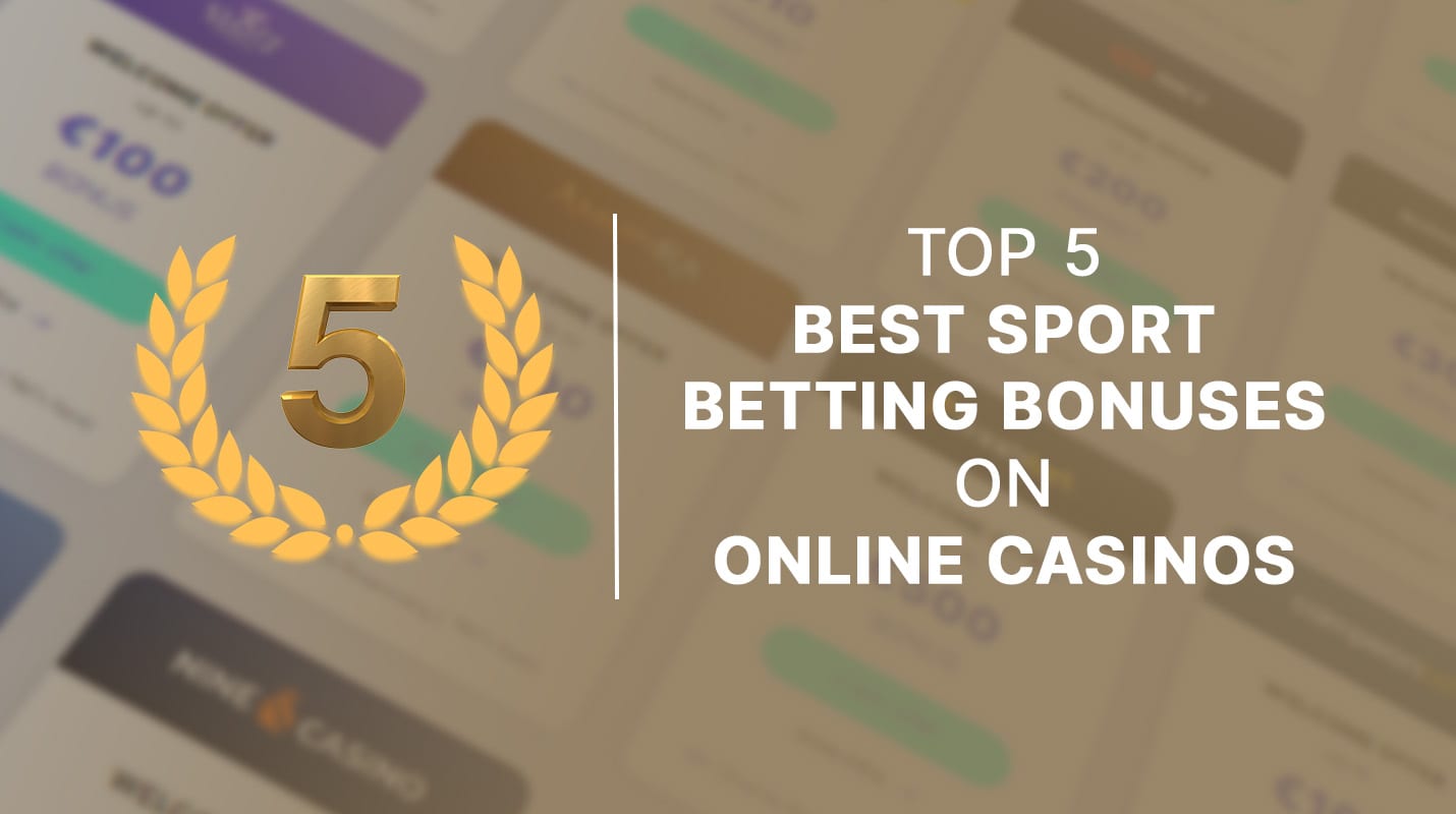 Top 5 Of The Best Sports Betting Bonuses On Online Casinos In June 2024 ...