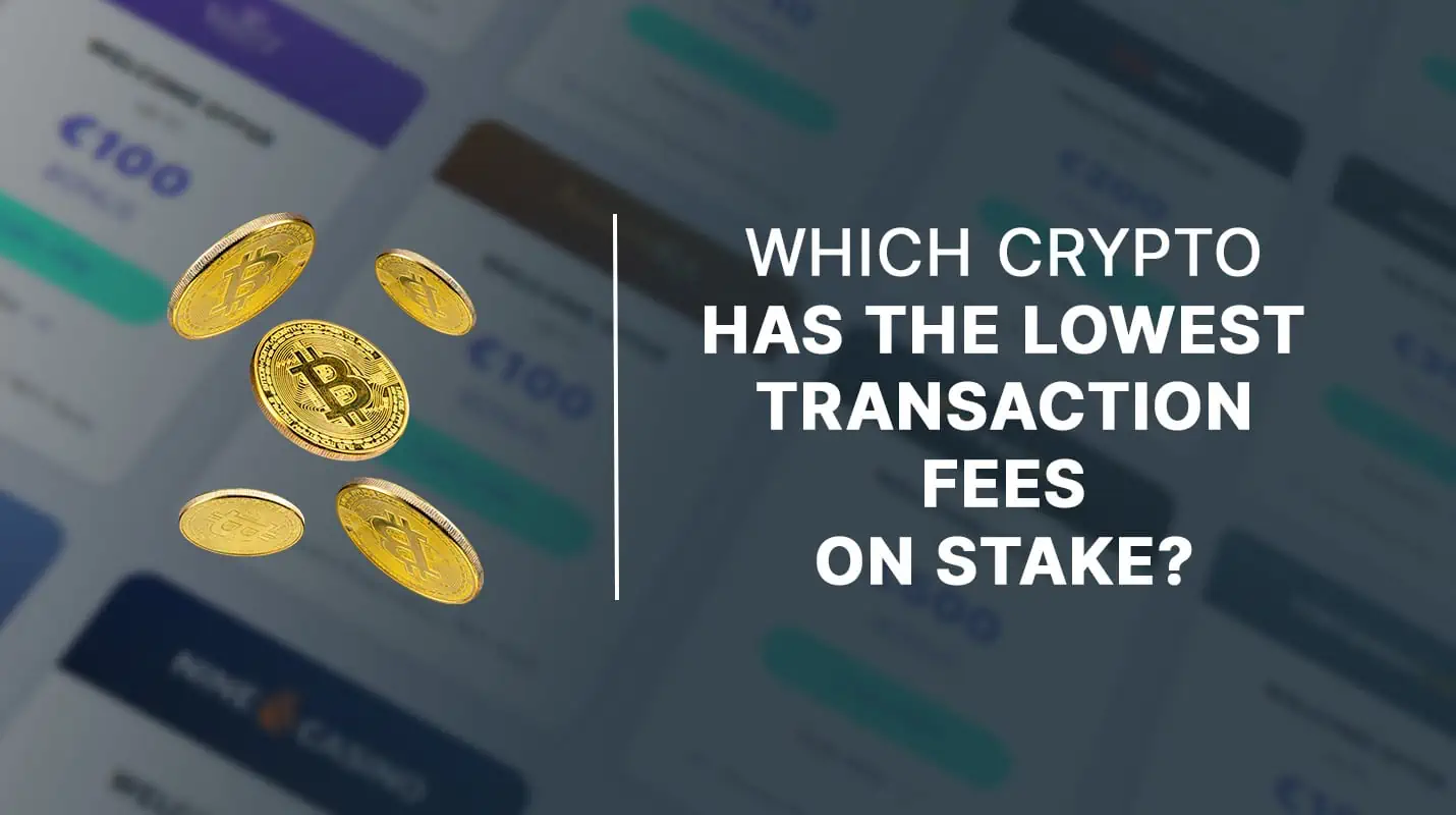 Which crypto has the lowest transaction fees on stake