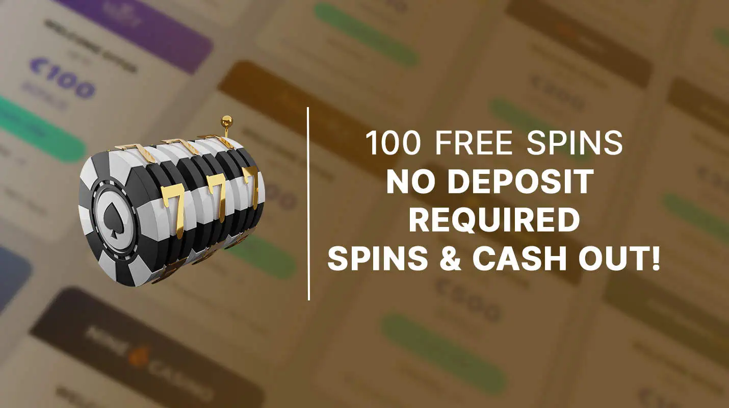 100 free spins no deposit required