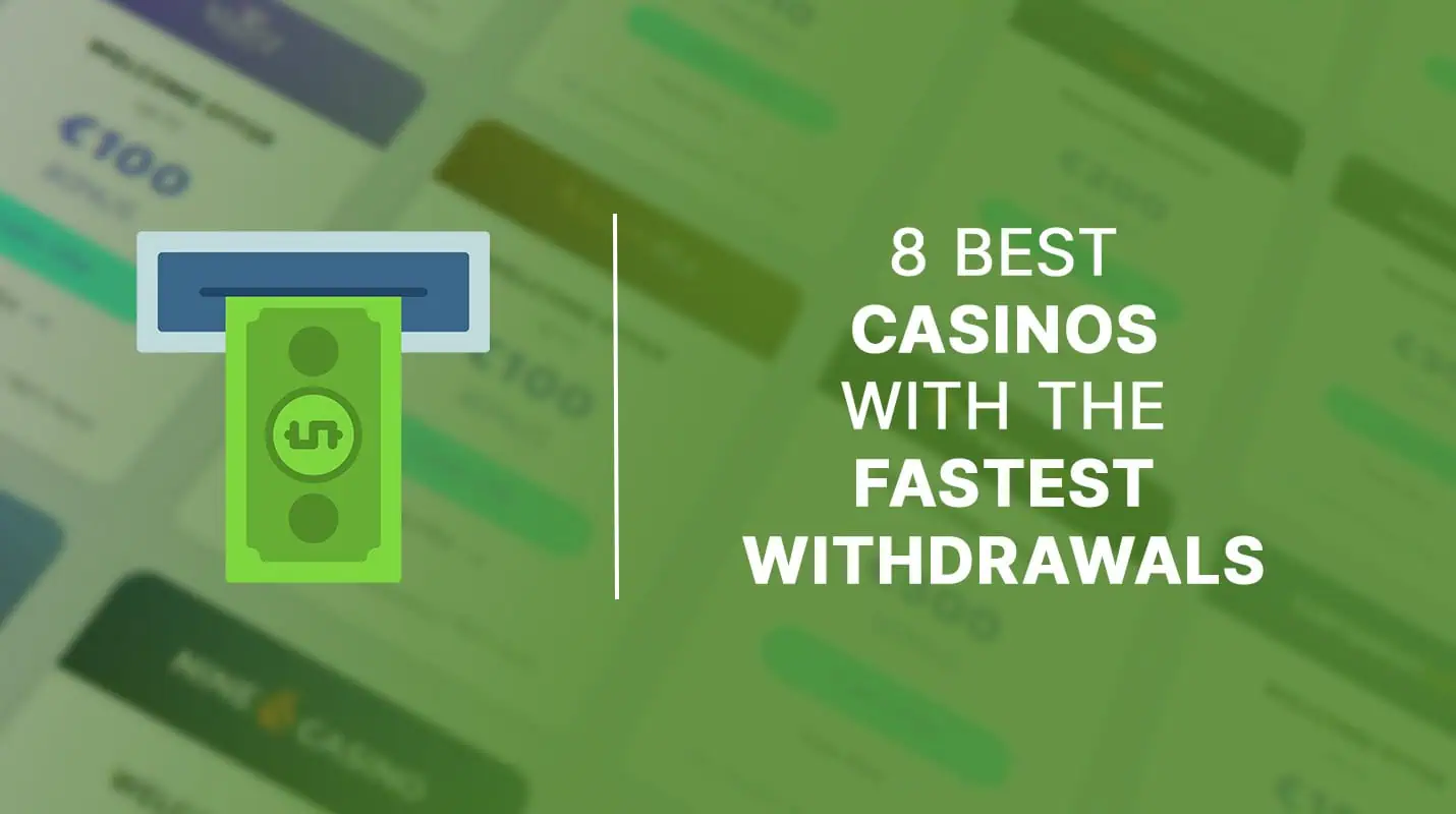 8 best casinos with fastest withdrawal