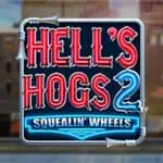 Hell’s Hogs 2 Squealin’ Wheels