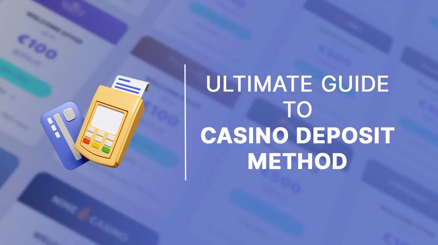 Ultimate guide casino deposit method
