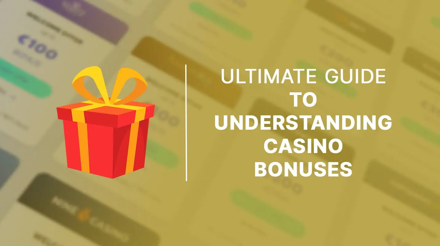 Ultimate guide to understanding casino bonuses