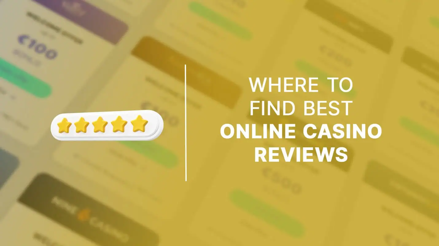 Where to find best online casino reviews
