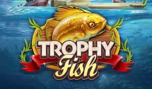 Trophy Fish