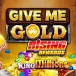 Give Me Gold Rising Rewards King Millions