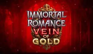 Immortal Romance Vein of Gold