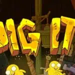 Dig It!