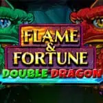 Flame & Fortune Double Dragon