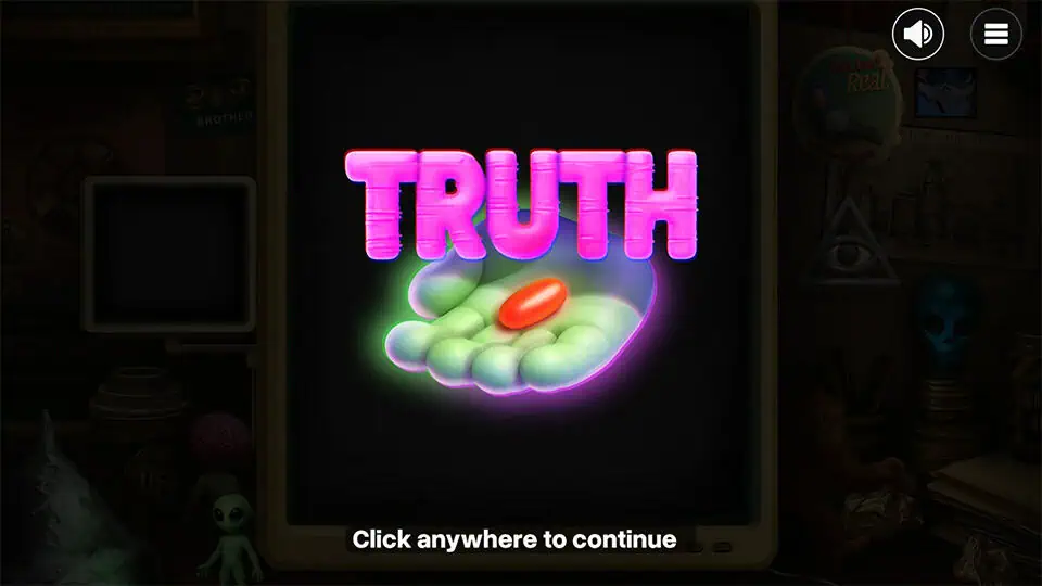"TRUTH" title with a red pill in a hand, glowing on an old monitor—inviting players to uncover hidden secrets.