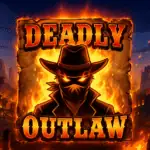 Deadly Outlaw