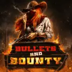 Bullets and Bounty