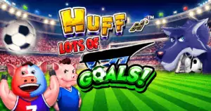 Huff N’ Lots of Goals