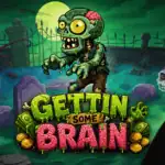 Gettin some Brain