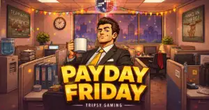 Payday Friday