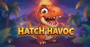 Hatch Havoc