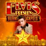 Elvis Presley: Burning Jackpots