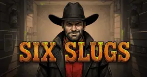 Six Slugs