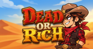 Dead or Rich